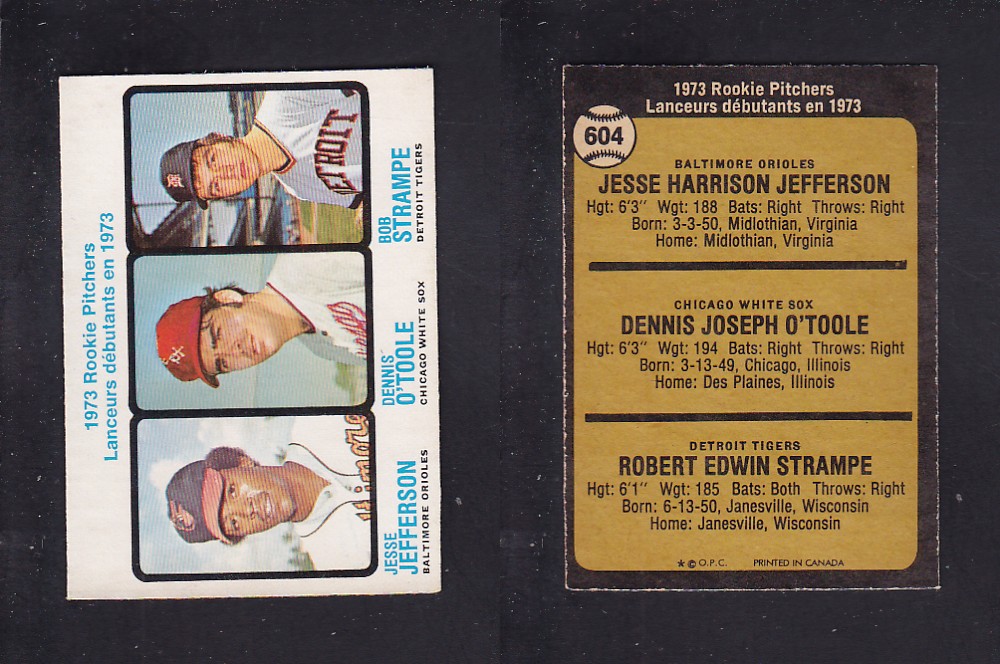 1973 O-PEE-CHEE BASEBALL CARD #604 ROOKIE PITCHERS J. JEFFERSON/ D. O'TOOLE/ B. STRAMPE photo